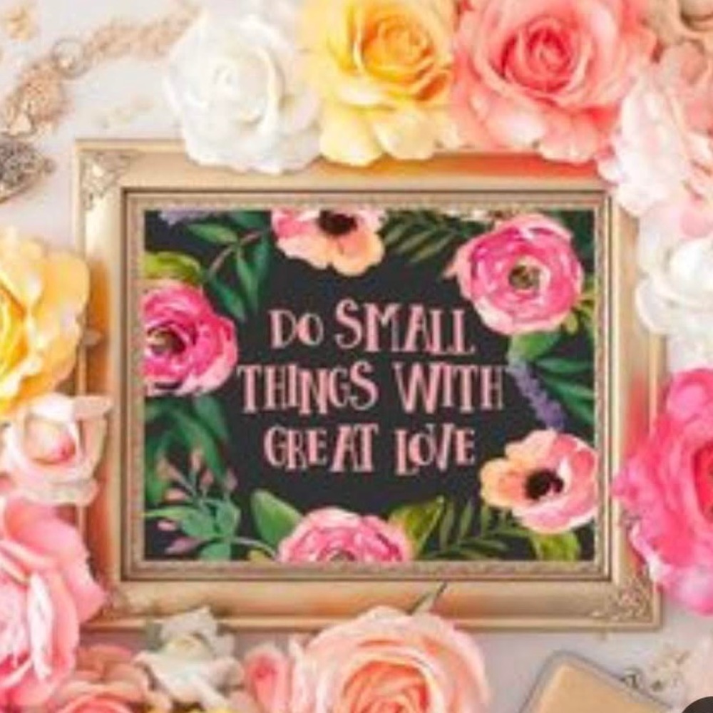 Do Small Things with Great Love 🌷